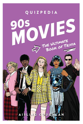 90s Movies Quizpedia: The Ultimate Book of Trivia 192304933X Book Cover