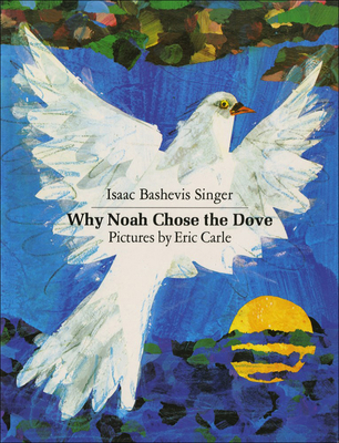 Why Noah Chose the Dove 0606284257 Book Cover