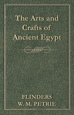 The Arts and Crafts of Ancient Egypt 140978391X Book Cover