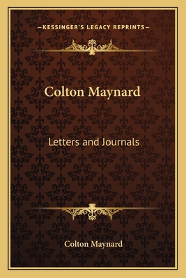 Colton Maynard: Letters and Journals 1162781246 Book Cover