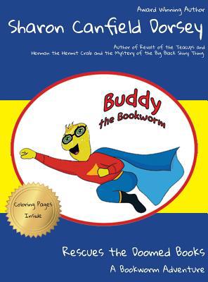Buddy the Bookworm: Rescues the Doomed Books 9781945990 Book Cover
