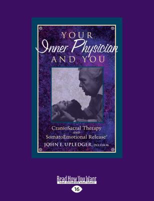 Your Inner Physician and You: CranoioSacral The... [Large Print] 1525242237 Book Cover