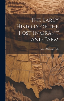 The Early History of the Post in Grant and Farm 1020903384 Book Cover