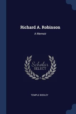 Richard A. Robinson: A Memoir 1377224554 Book Cover