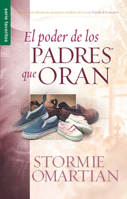 El Poder de Los Padres Que Oran - Serie Favoritos [Spanish] 0789916002 Book Cover