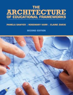The Architecture of Educational Frameworks 1524965529 Book Cover