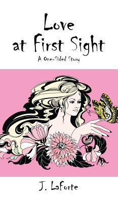 Love at First Sight: A One-Sided Story 1478766840 Book Cover
