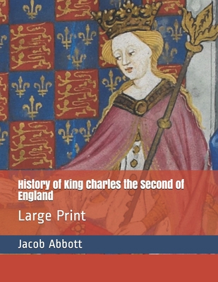History of King Charles the Second of England: ... B085DJPD58 Book Cover