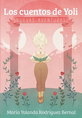 Los Cuentos de Yoli: Nuevas Aventuras [Spanish] B0BSJLLQND Book Cover