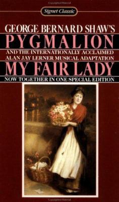 Pygmalion and My Fair Lady 0451524764 Book Cover