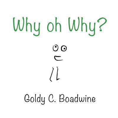 Why, Oh Why? 1984514571 Book Cover