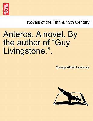 Anteros. a Novel. by the Author of Guy Livingst... 1241211299 Book Cover