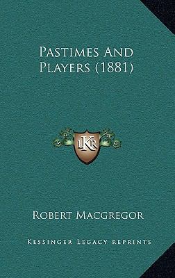 Pastimes And Players (1881) 1165672782 Book Cover