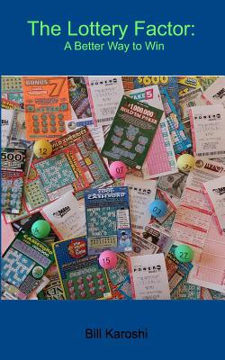 The Lottery Factor: A Better Way to Win 1095158368 Book Cover