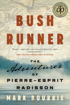 Bush Runner: The Adventures of Pierre-Esprit Ra... 1771962372 Book Cover