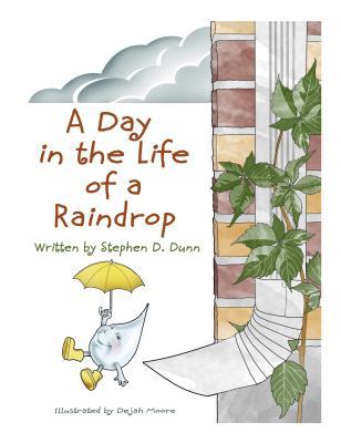 A Day In The Life Of A Raindrop 0998542881 Book Cover