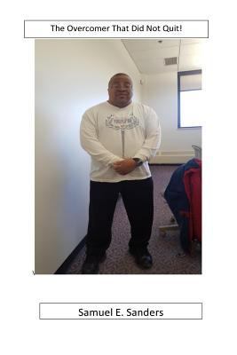 The Overcomer That Did Not Quit 1534701966 Book Cover