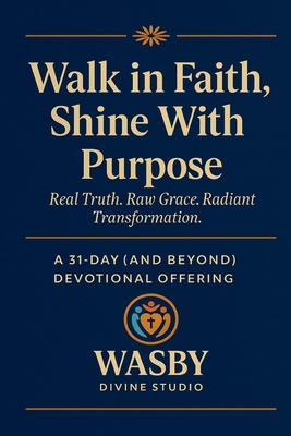 Walk in Faith, Shine With Purpose B0FCQ2JD4G Book Cover