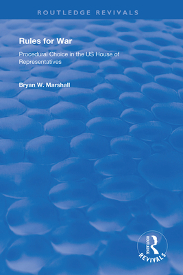 Rules for War: Procedural Choice in the Us Hous... 0815391625 Book Cover