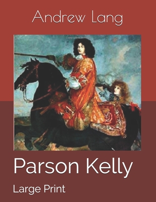 Parson Kelly: Large Print 1695386361 Book Cover