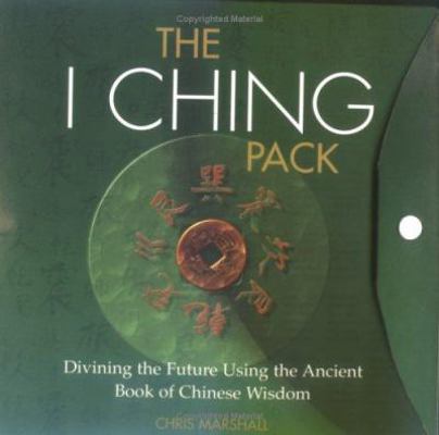 The I Ching Pack: Divining the Future Using the... 1844426343 Book Cover