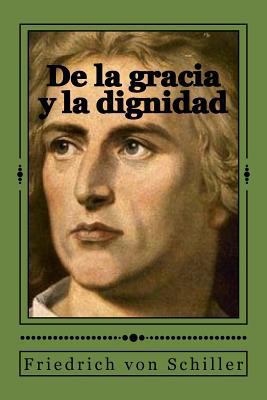 De la gracia y la dignidad [Spanish] 1544231601 Book Cover