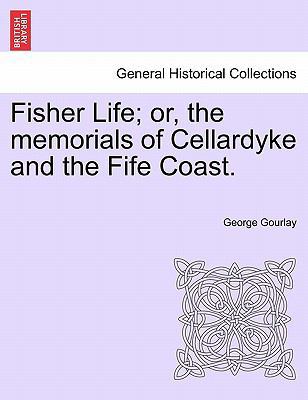 Fisher Life; Or, the Memorials of Cellardyke an... 1241071284 Book Cover