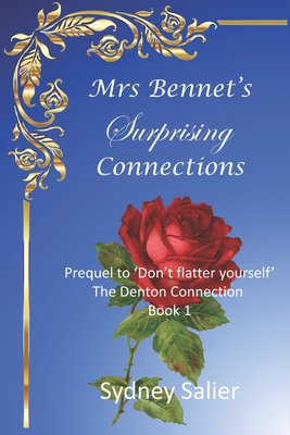 Mrs Bennet's Surprising Connections: Prequel to... 1704420199 Book Cover