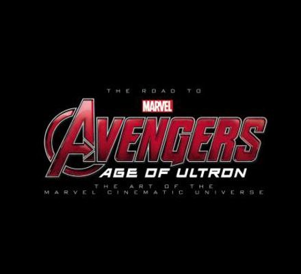 The Road to Marvel's Avengers: Age of Ultron: T... 0785198296 Book Cover