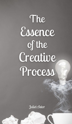 The Essence of the Creative Process 9916875677 Book Cover