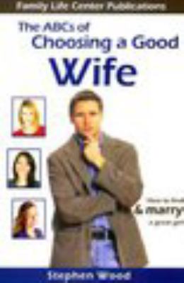 The ABC's of Choosing a Good Wife 0972757104 Book Cover