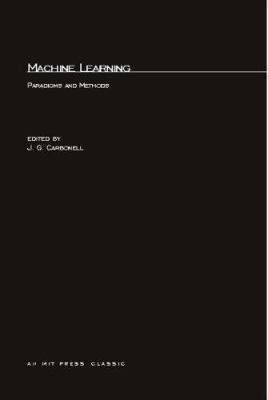 Machine Learning: Paradigms and Methods 0262530880 Book Cover