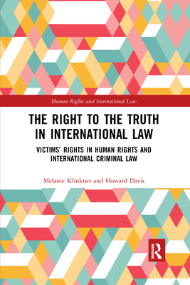 The Right to The Truth in International Law: Vi... 0367726866 Book Cover