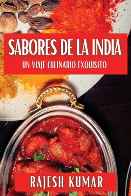 Sabores de la India: Un Viaje Culinario Exquisito [Spanish] 1835866255 Book Cover