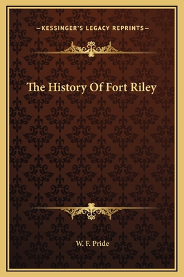 The History Of Fort Riley 1169325734 Book Cover