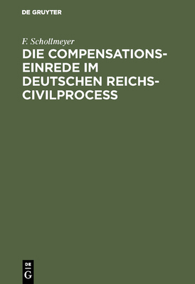 Die Compensationseinrede im Deutschen Reichs-Ci... [German] 3111156761 Book Cover