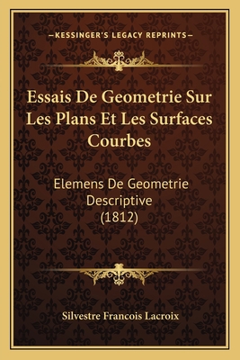 Essais De Geometrie Sur Les Plans Et Les Surfac... [French] 1168057779 Book Cover