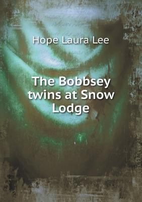 The Bobbsey twins at Snow Lodge 5518536143 Book Cover