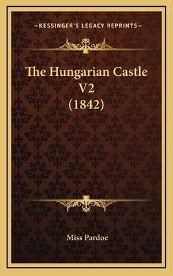 The Hungarian Castle V2 (1842) 1166241092 Book Cover
