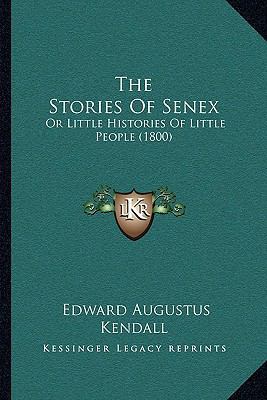 The Stories Of Senex: Or Little Histories Of Li... 1165906651 Book Cover