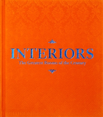 Interiors: The Greatest Rooms of the Century (O... 1838661085 Book Cover