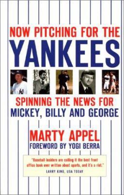 Now Pitching for the Yankees: Spinning the News... 0973144351 Book Cover