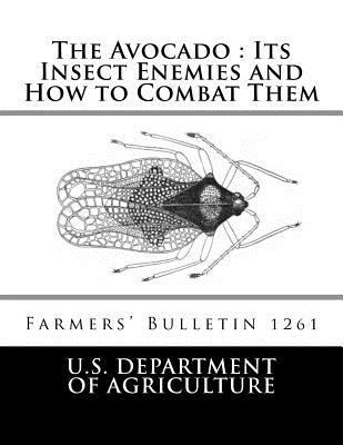 The Avocado: Its Insect Enemies and How to Comb... 198521489X Book Cover