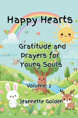 Happy Hearts Gratitude and Prayers for Young So... B0DBBFNXRY Book Cover