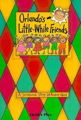 Orlando's Little-While Friends: A Scrapbook Story 0859531066 Book Cover