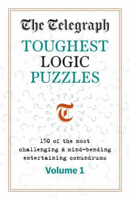The Telegraph Toughest Logic Puzzles 1788403517 Book Cover