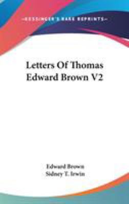 Letters Of Thomas Edward Brown V2 0548101426 Book Cover