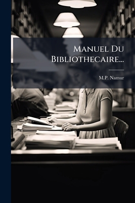 Manuel Du Bibliothecaire... [French] 1274419123 Book Cover