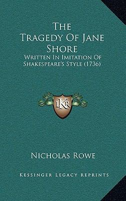 The Tragedy Of Jane Shore: Written In Imitation... 116896590X Book Cover