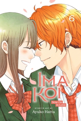 Ima Koi: Now I'm in Love, Vol. 6 1974737020 Book Cover